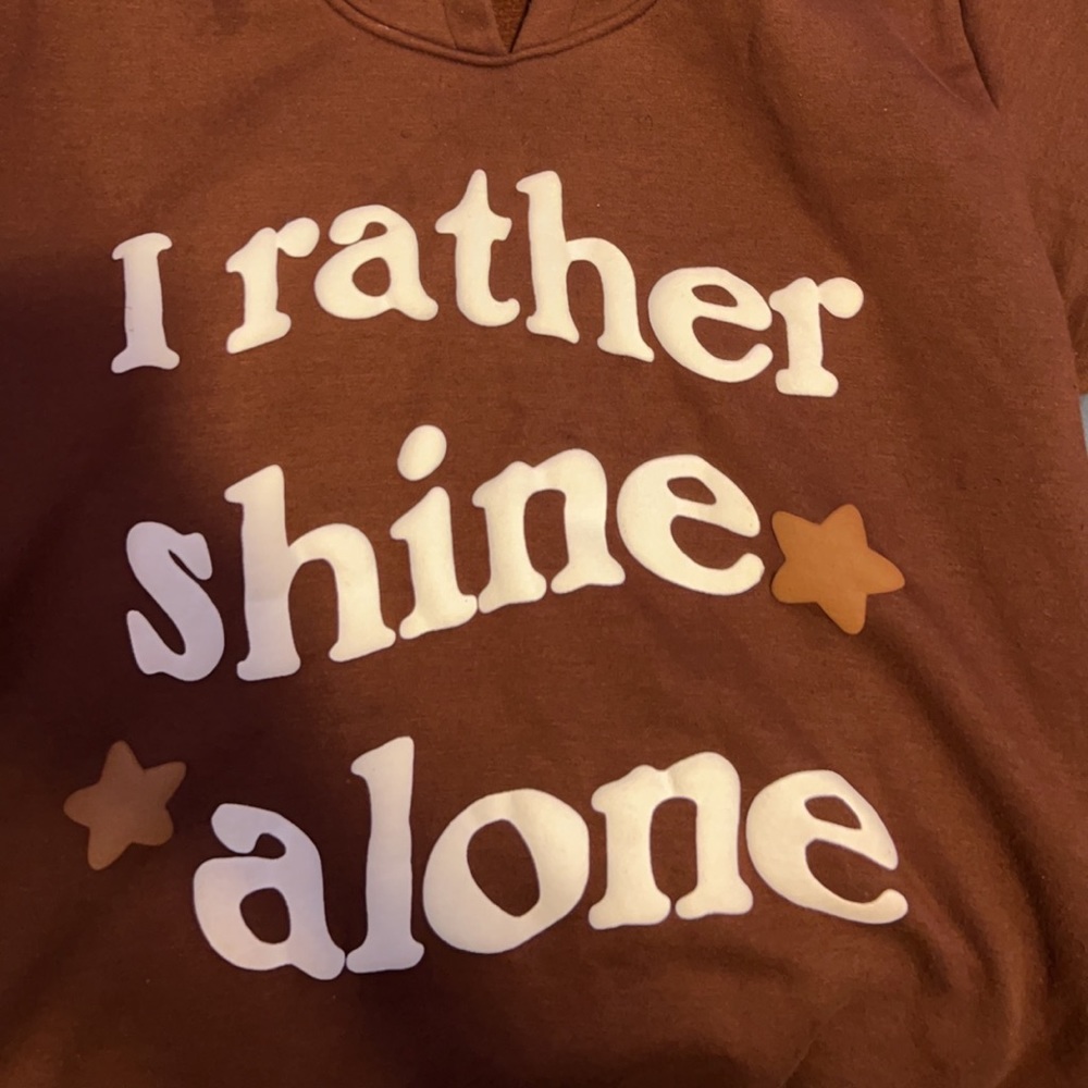 I Rather Shine Alone Hoodie